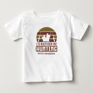 I'd Rather Be Hunting with Grandpa   Baby T-Shirt