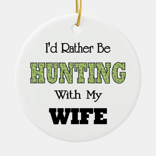 I'd Rather Be Hunting with My Wife Ceramic Tree Decoration (Front)