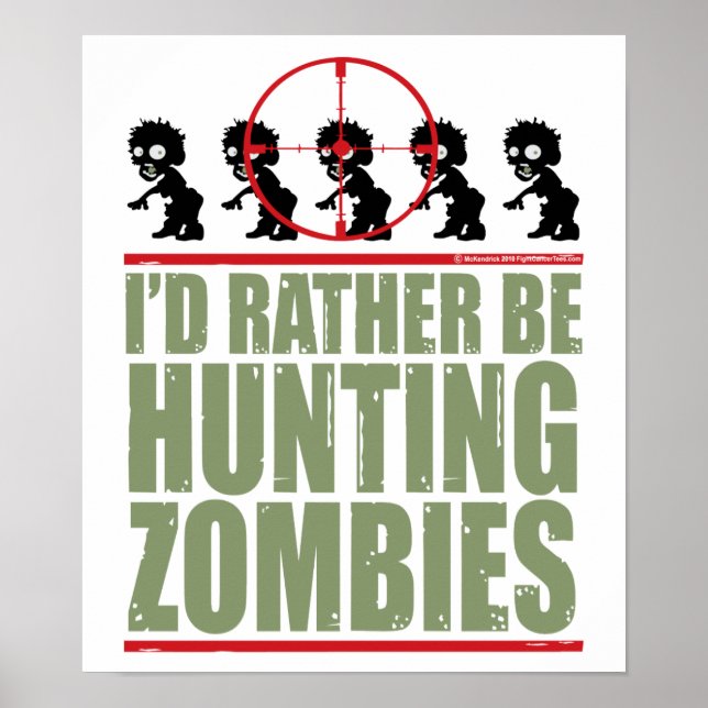 I'd Rather Be Hunting Zombies Poster (Front)