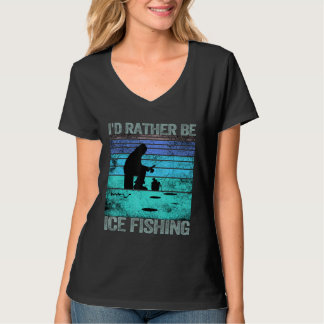 I'd rather be Ice Fishing Retro Vintage 1 T-Shirt