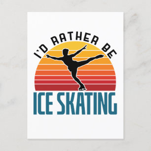 I'd Rather Be Ice Skating Figure Skater Postcard