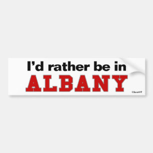 I'd Rather Be In Albany Bumper Sticker