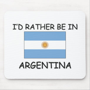 I'd rather be in Argentina Mouse Mat