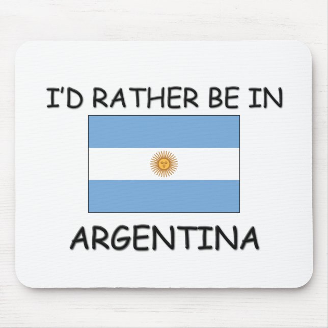 I'd rather be in Argentina Mouse Mat (Front)