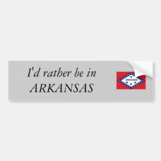 I'd rather be in ARKANSAS Bumper Sticker