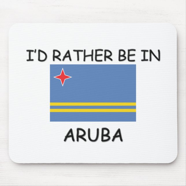 I'd rather be in Aruba Mouse Mat (Front)