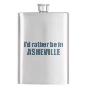 I'd Rather Be In Asheville North Carolina Hip Flask