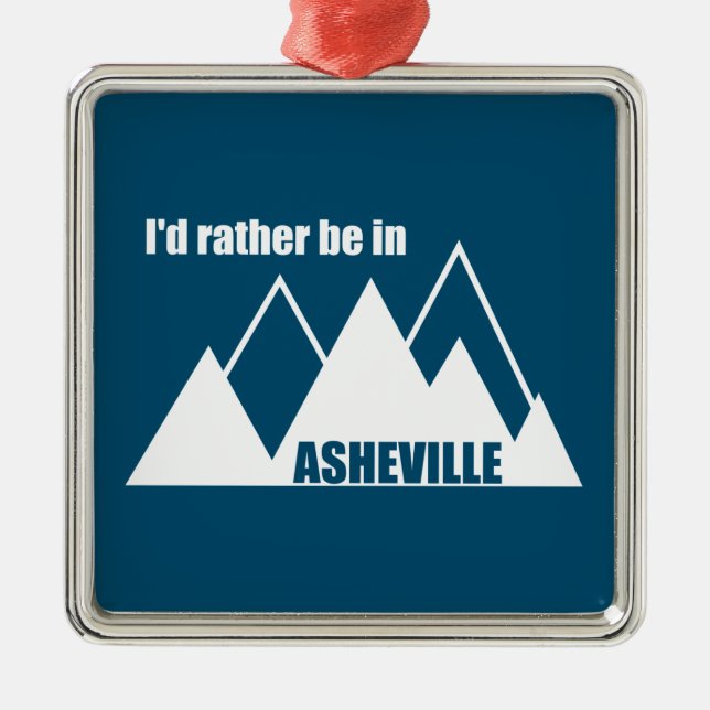 I'd Rather Be In Asheville North Carolina Mountain Metal Tree Decoration (Front)