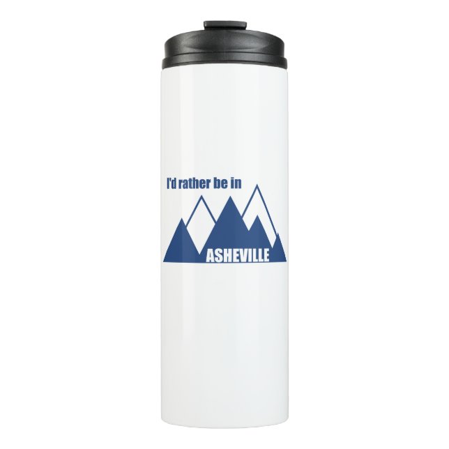 I'd Rather Be In Asheville North Carolina Mountain Thermal Tumbler (Front)