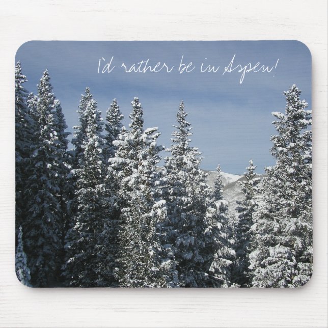 I'd rather be in Aspen! Mouse Mat (Front)