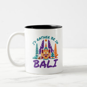 I'd Rather Be in Bali Indonesia Vacation Travel Two-Tone Coffee Mug