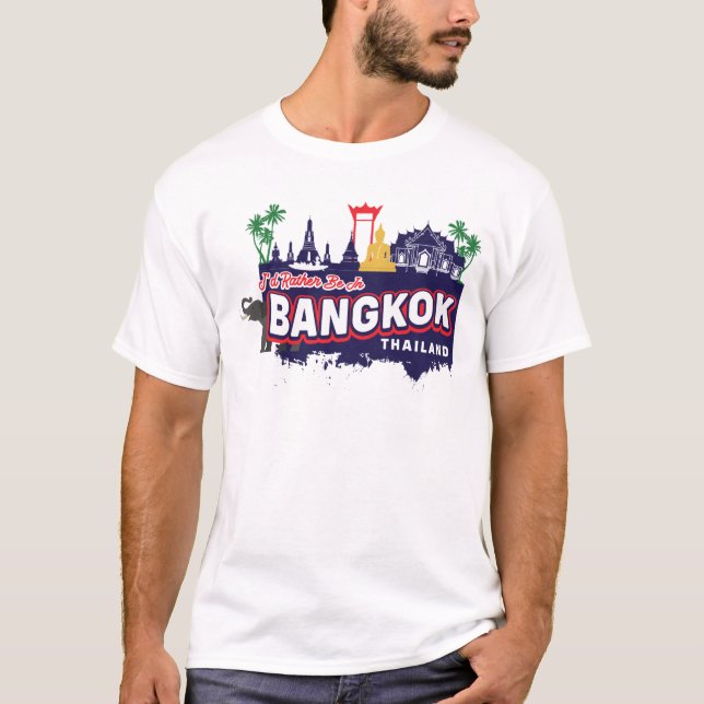 I'd Rather Be In Bangkok Thailand T-Shirt (Front)