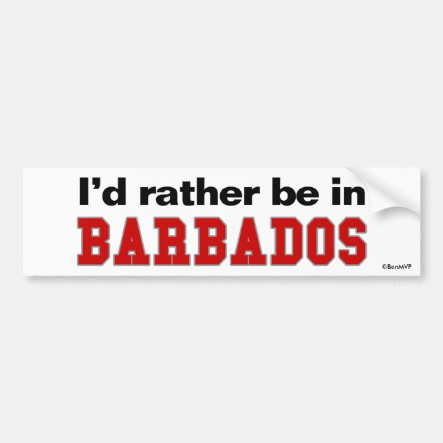 I'd Rather Be In Barbados Bumper Sticker (Front)