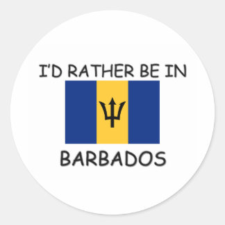 I'd rather be in Barbados Classic Round Sticker