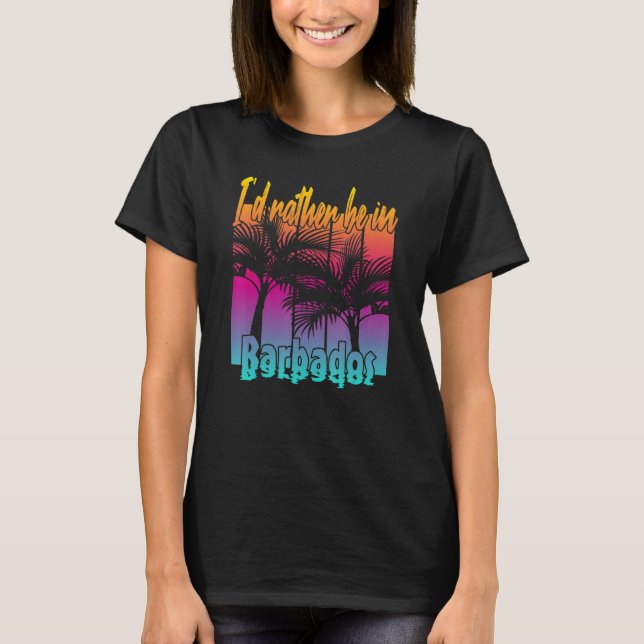 I'd Rather Be in Barbados T-Shirt (Front)