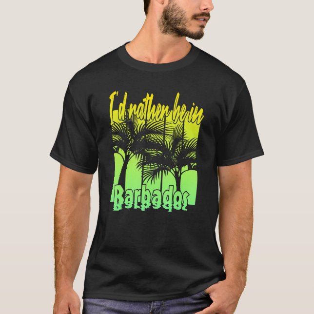 I'd Rather Be in Barbados T-Shirt (Front)