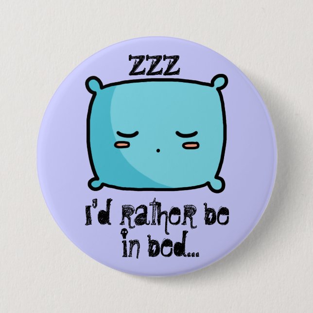 I'd Rather Be In Bed Button (Front)