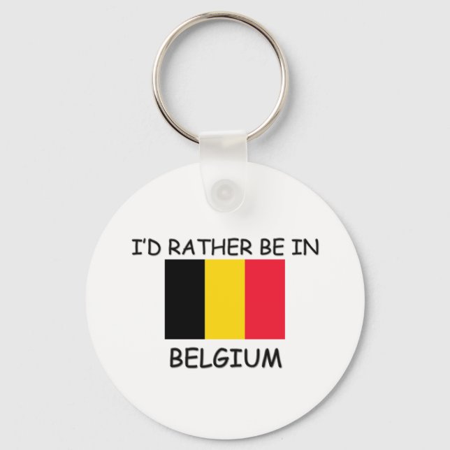 I'd rather be in Belgium Key Ring (Front)