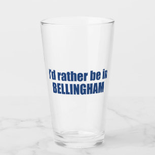 I'd Rather Be In Bellingham Washington Glass