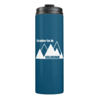 I'd Rather Be In Bellingham Washington Mountain