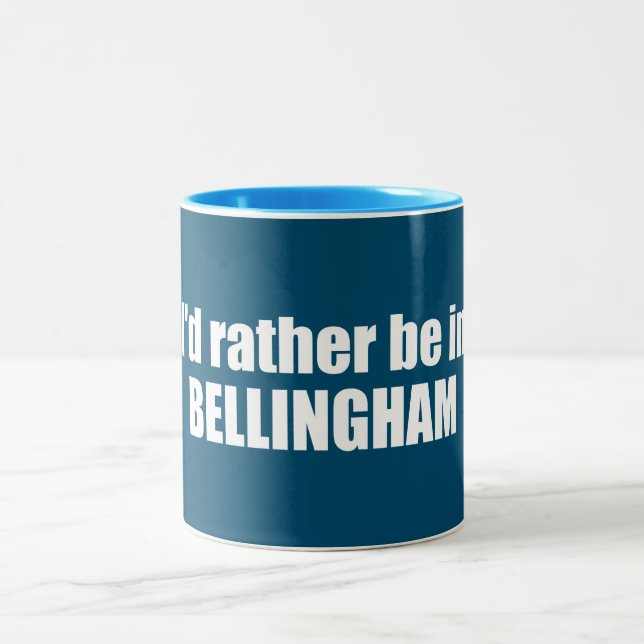 I'd Rather Be In Bellingham Washington  Two-Tone Coffee Mug (Center)