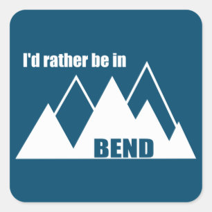 I'd Rather Be In Bend Oregon Mountain Square Sticker
