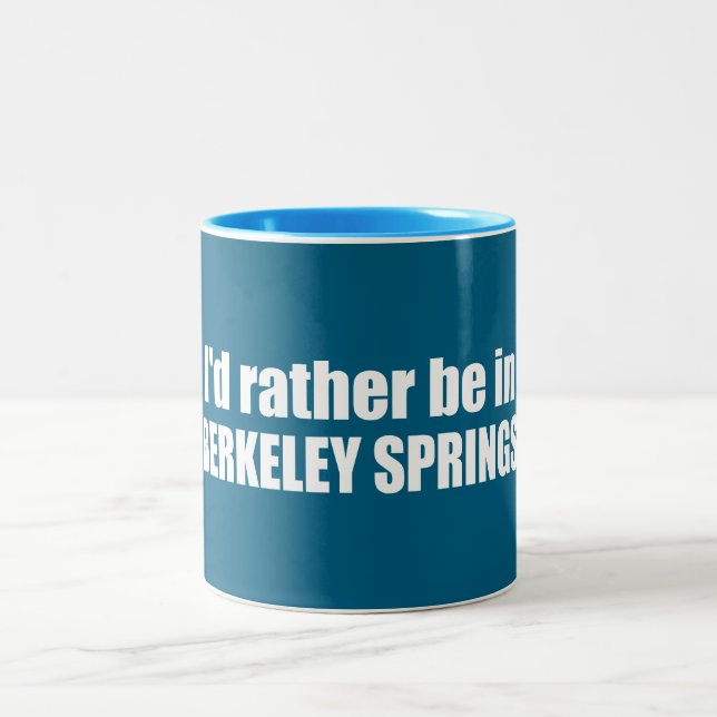 I'd Rather Be In Berkeley Springs West Virginia Two-Tone Coffee Mug (Center)