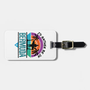 I'd Rather Be in Bermuda Luggage Tag