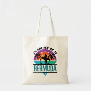 I'd Rather Be in Bermuda Tote Bag