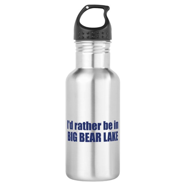 I'd Rather Be In Big Bear Lake California 532 Ml Water Bottle (Front)