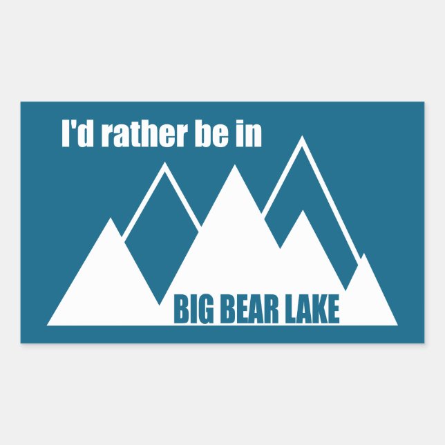 I'd Rather Be In Big Bear Lake California Mountain Rectangular Sticker (Front)