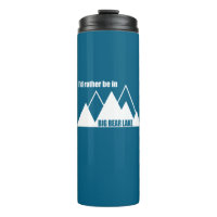 I'd Rather Be In Big Bear Lake California Mountain