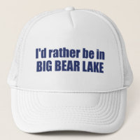 I'd Rather Be In Big Bear Lake California
