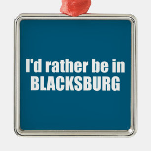 I'd Rather Be In Blacksburg Virginia Metal Tree Decoration