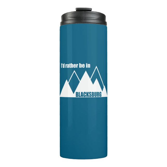 I'd Rather Be In Blacksburg Virginia Mountain Thermal Tumbler (Front)