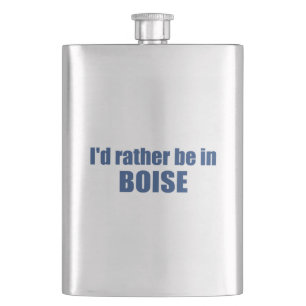 I'd Rather Be In Boise Idaho Hip Flask