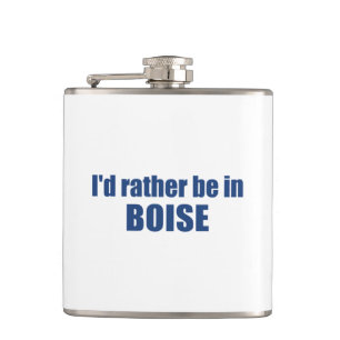 I'd Rather Be In Boise Idaho Hip Flask
