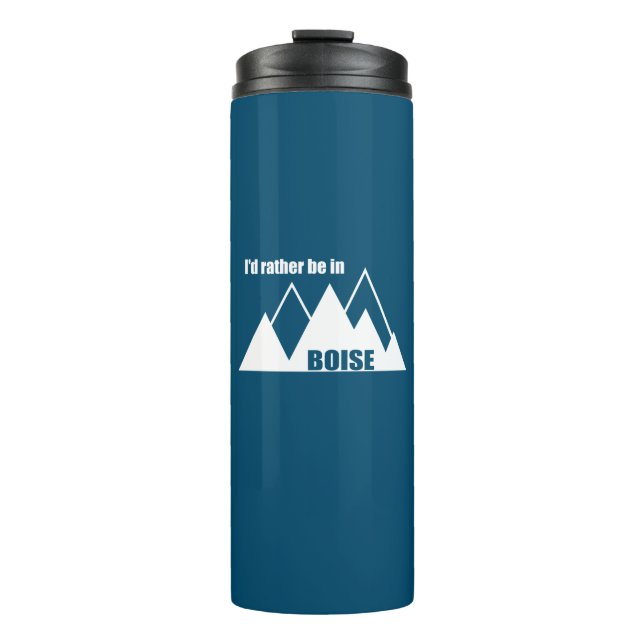 I'd Rather Be In Boise Idaho Mountain Thermal Tumbler (Front)