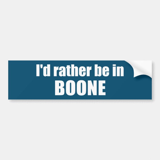 I'd Rather Be In Boone North Carolina Bumper Sticker (Front)