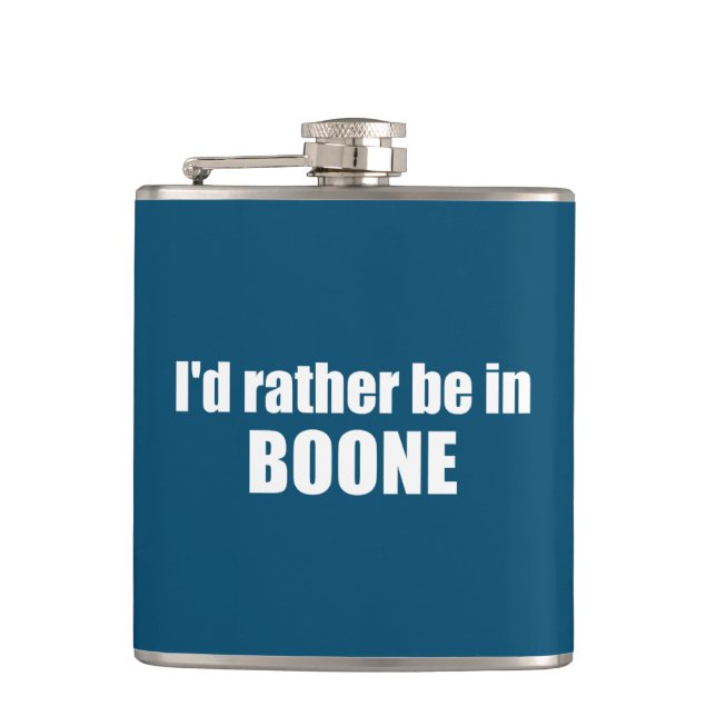 I'd Rather Be In Boone North Carolina Hip Flask (Front)