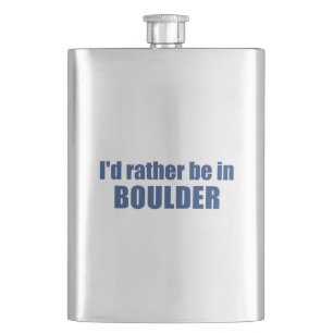 I'd Rather Be In Boulder Colorado Hip Flask