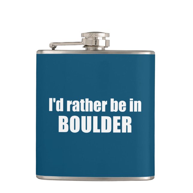 I'd Rather Be In Boulder Colorado Hip Flask (Front)