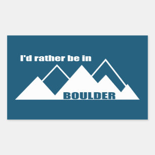 I'd Rather Be In Boulder Colorado Mountain Rectangular Sticker