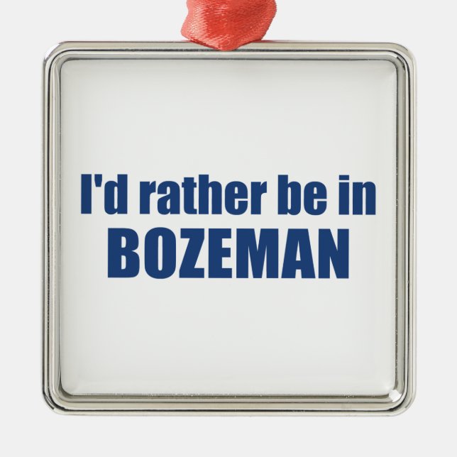 I'd Rather Be In Bozeman Montana Metal Tree Decoration (Front)