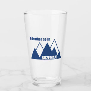 I'd Rather Be In Bozeman Montana Mountain Glass