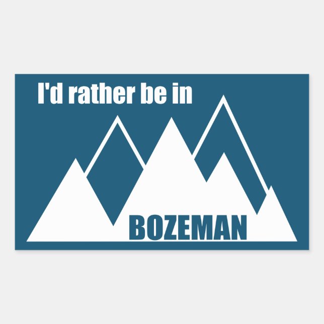 I'd Rather Be In Bozeman Montana Mountain Rectangular Sticker (Front)