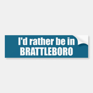 I'd Rather Be In Brattleboro Vermont Bumper Sticker
