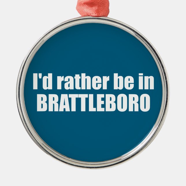 I'd Rather Be In Brattleboro Vermont Metal Tree Decoration (Front)