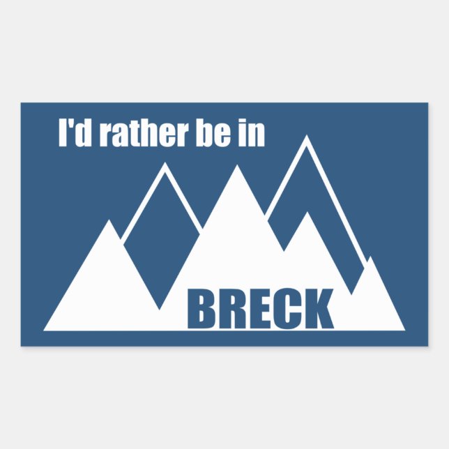 I'd Rather Be In Breckenridge Colorado Mountain Rectangular Sticker (Front)