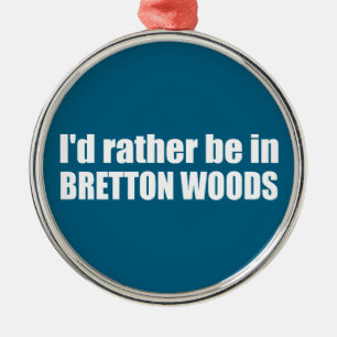 I'd Rather Be In Bretton Woods Metal Tree Decoration